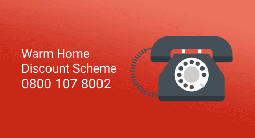 You can contact the Warm Home Discount Scheme team on 0800 107 8002